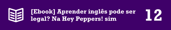 12-aprender-ingles-pode-ser-legal-na-hey-peppers-sim